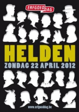 Erfgoeddag Helden zondag 22 april 2012 Erfgoeddag Helden zondag 22 april 2012
