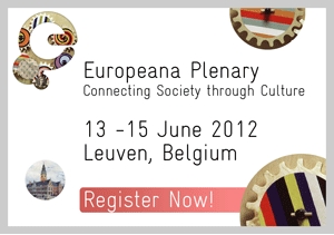 Europeana Plenary. Connecting Society through Culture. 13-15 June 2012.